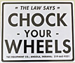 Chock Your Wheels Sign